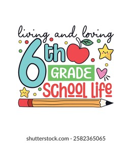 Loving 6th grade school life, School life colorful designs