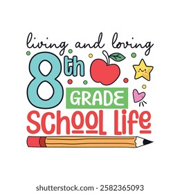 Loving 8th grade school life, School life colorful designs