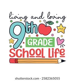 Loving 9th grade school life, School life colorful designs