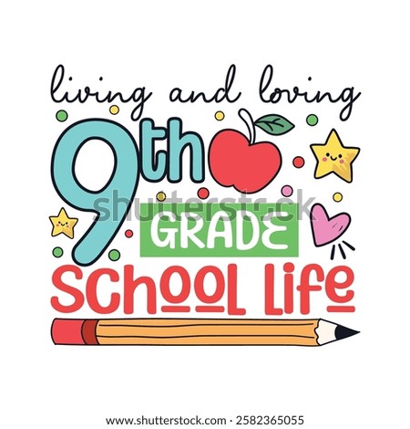 Loving 9th grade school life, School life colorful designs