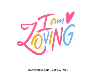 I Am Loving A Beautiful and Colorful Typography Design Featuring a Heart Shape