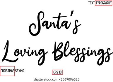 Santa’s Loving Blessings Cursive Typography Text Of Christmas Santa Claus Quote 