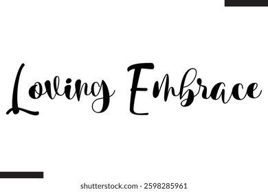 Loving Embrace Stylish Cursive Typography Love Text