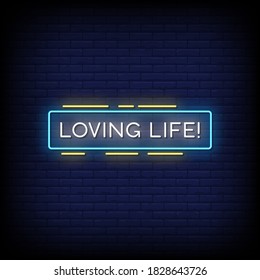 Loving Life Neon Signs Style Text Vector