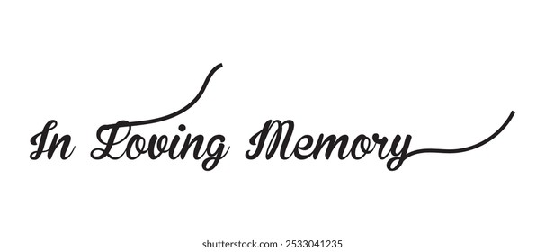 In Loving Memory hand drawn text writing lettering icon vector illustration.