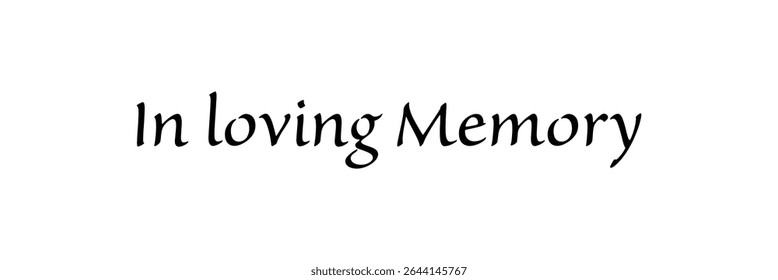 In loving memory handwritten typography lettering. Happy Valentines Day calligraphy inscription. Vector Illustration .