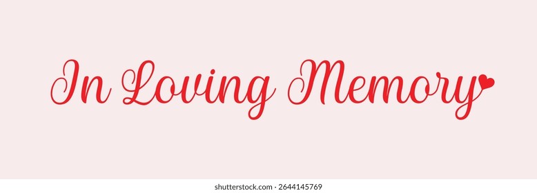 In loving memory handwritten typography lettering. Happy Valentines Day calligraphy inscription. Vector Illustration .