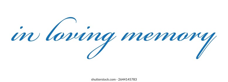 In loving memory handwritten typography lettering. Happy Valentines Day calligraphy inscription. Vector Illustration .