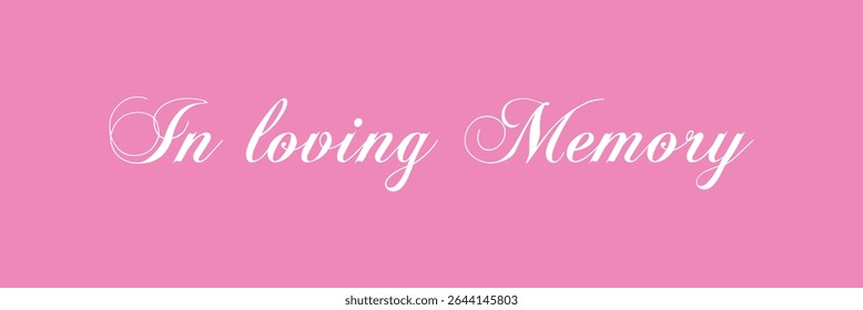 In loving memory handwritten typography lettering. Happy Valentines Day calligraphy inscription. Vector Illustration .