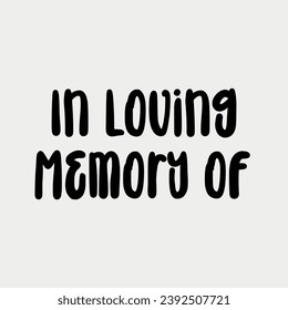 In Loving Memory of Lettering vector illustration