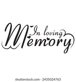 In loving memory text vector written with an elegant typography. Isolated on white background.