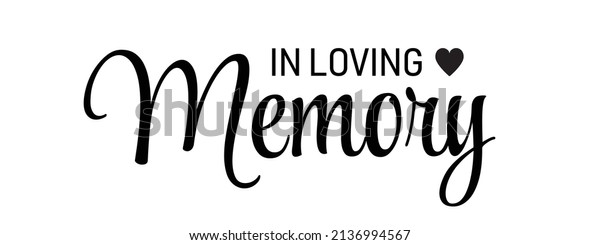 In loving memory. Vector black ink lettering\
isolated on white background. Funeral cursive calligraphy, memorial\
card clip art.
