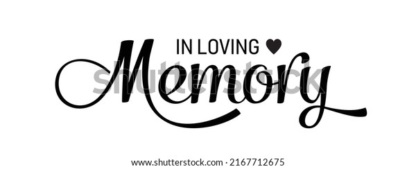 In loving memory. Vector black ink lettering isolated\
on white background. Funeral cursive calligraphy, memorial card\
clip art