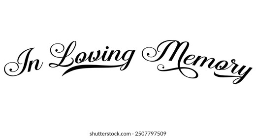 In Loving Memory, Vector Memorial text, In memory of, Rest in peace, In memory, Memorial frame, RIP, Funeral cursive calligraphy