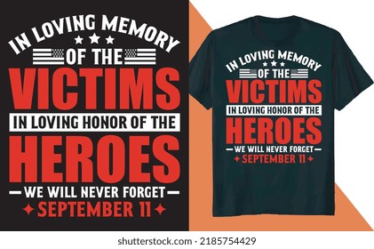 In Loving Memory of the Victims in Loving Honor of the Heroes T Shirt Design