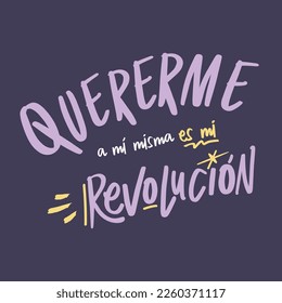 Loving my self is my revolution, lettering in Spanish, 8M, international women's day.