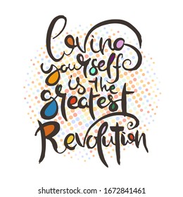 Loving Yourself is the Greatest Revolution. Hand lettering grunge card with textured handcrafted doodle letters in retro style. Hand-drawn vintage vector typography illustration