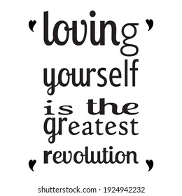 loving yourself is the greatest revolution letter quote