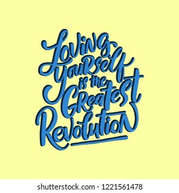 Loving yourself is the greatest revolution vector. Women's motivational slogan. Inscription for t-shirts, posters, cards.