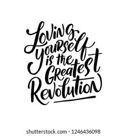 Loving yourself is the greatest revolution vector. Women's motivational slogan. Inscription for t-shirts, posters, cards.