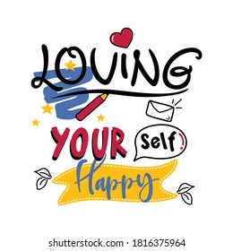 loving yourself happy handwritten inscription,hand drawn lettering quote, vector illustration