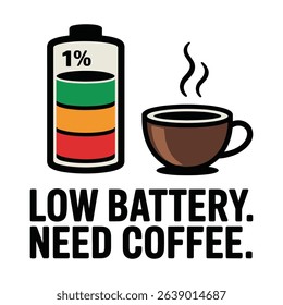 Low Battery Need Coffee T Shirt Design