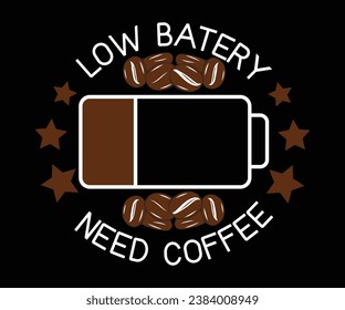 Low battery need coffee, Coffee t-shirt design