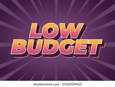 Low budget. text effect design in 3D style with good colors
