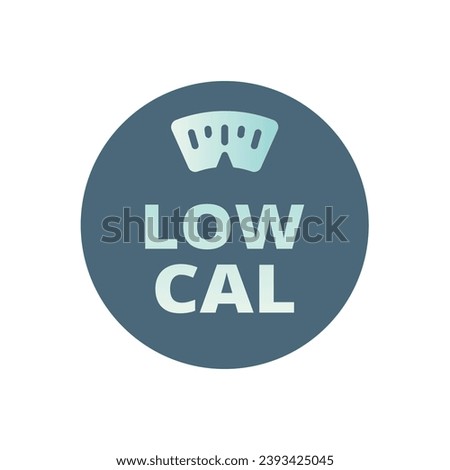 Low cal colorful vector label. Low calories, weight loss and healthy eating sticker.