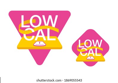 Low cal food icon - stamp for packaging of low calories diet products - word stands on weight scales with measuring tape around