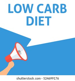 LOW CARB DIET Announcement. Hand Holding Megaphone With Speech Bubble. Flat Illustration