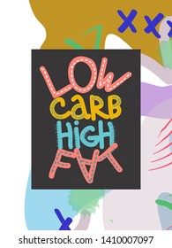 Low carb high fat collage lettering. Ketogenic eating slogan, phrase on memphis background. Healthy nutrition poster, banner design template