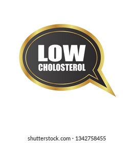 low cholesterol - label,tag,sign,sticker. low cholesterol speech bubble