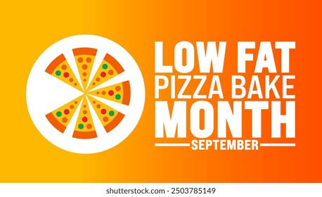 Low Fat Pizza Bake Month is observed every year in September. Holiday concept. Template for background, banner, card, poster, placard, design template with unique shapes with standard color.