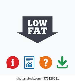 Low fat sign icon. Salt, sugar food symbol with arrow. Information think bubble, question mark, download and report.