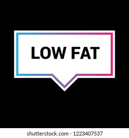 low fat sign,label. low fat speech bubble. features tag sign,banner