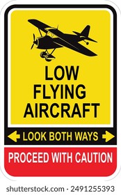 Low Flying Aircraft Proceed With Caution Sign. Low-flying aircraft, ensuring public safety and awareness
