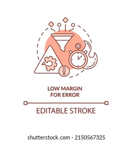 Low margin for error red concept icon. Lean manufacturing disadvantage abstract idea thin line illustration. Isolated outline drawing. Editable stroke. Arial, Myriad Pro-Bold fonts used