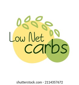 Low Net Carbs Label For Product Quality Package. Healthy Certified Ingredient Sticker, Isolated On White Tag. Carb Free Emblem Element With Hand Drawn Leaves, Vector Illustration