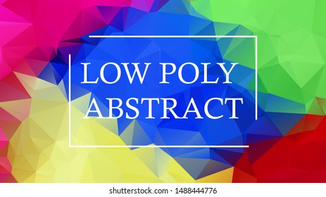 low poly abstract background , vector polygon abstract layout. Colorful abstract illustration with gradient. The best triangular design for your business.