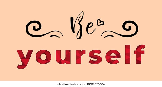 Color rojo de estilo de arte de polos bajos, signo Sé tú mismo, inspiración de amor diseño de tarjeta postal para letras manuscritas de camisetas