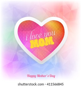 Low Poly Heart and Happy Mother's Day Low Poly Background. Stylish text "i love you Mom" Announcement and Celebration Message Poster, Flyer Design