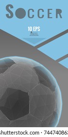 Low poly soccer ball graphic layout on gray color with space for text