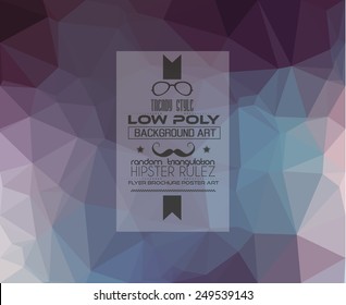 Low Poly trangular trendy hipster background for your retro flyer, stylish brochure, poster background and vintage applications.