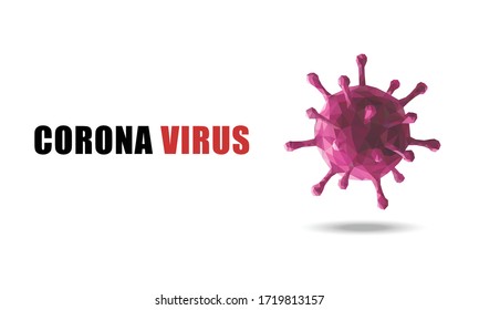 Low polygon The virus  is a danger to people's  lives. Coronavirus very dengerous to us.