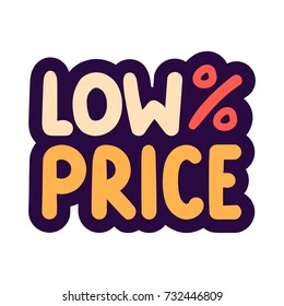 Low price. Vector hand drawn label, badge, sticker illustration on white background. Business concept for store.