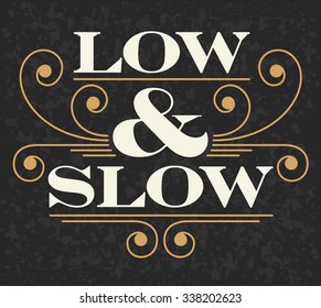 Low and Slow Vector vector barbecue design. Fully scalable and editable.
