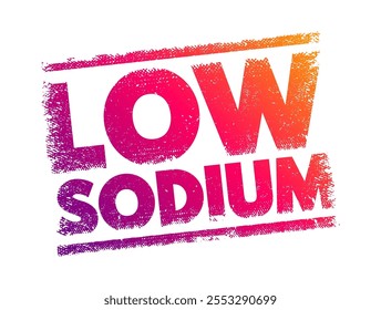 Bajo en sodio se refiere a una cantidad reducida de sodio en los alimentos o una dieta, texto de concepto de sello