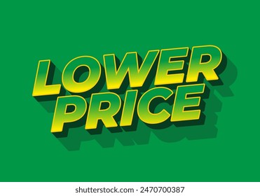 Lower price. Text effect design in 3D look with good colors