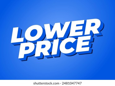 Lower price. Text effect design in 3D look with good colors